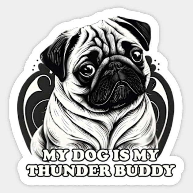 My pug dog is my thunder buddy Sticker by UniqueMe